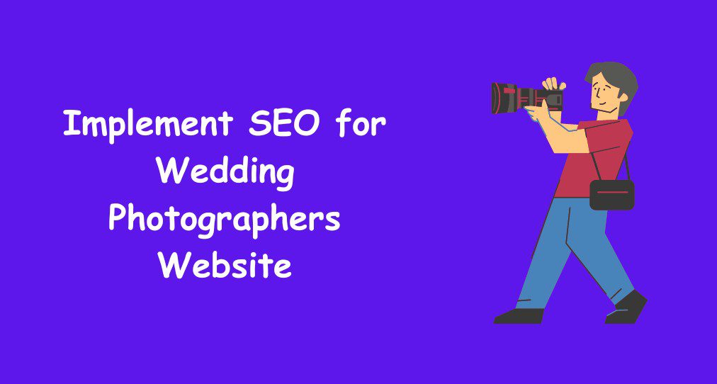 Implement SEO for Wedding Photographers Website